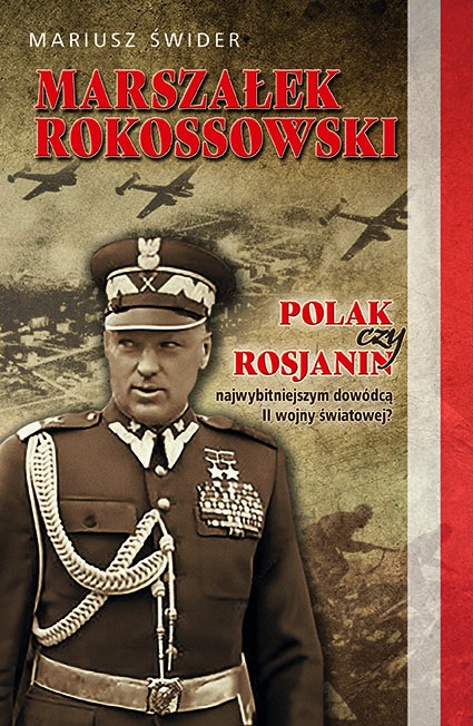 Nowa książka Mariusza Świdra – Rokossowski