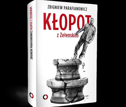 Kacprzak: Krytycznie o „Kłopocie z Zełenskim”
