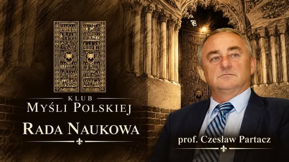 Rada Naukowa Klubu Myśli Polskiej – prof. Czesław Partacz